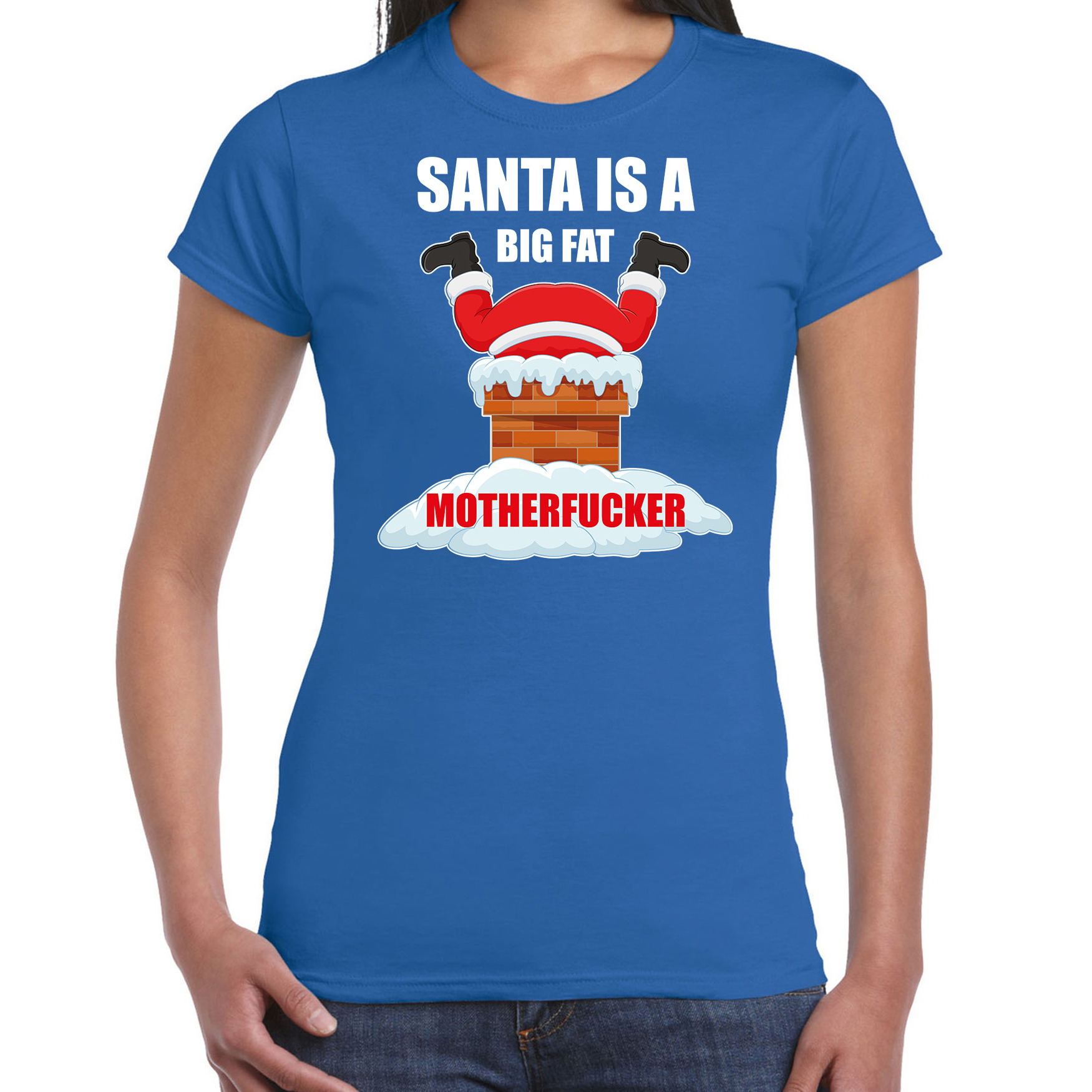 Blauw Kerstshirt-Kerstkleding Santa is a big fat motherfucker voor dames