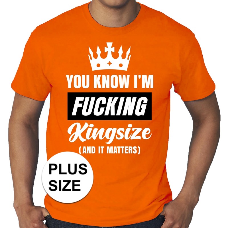 Grote maten Koningsdag Fucking Kingsize shirt oranje heren
