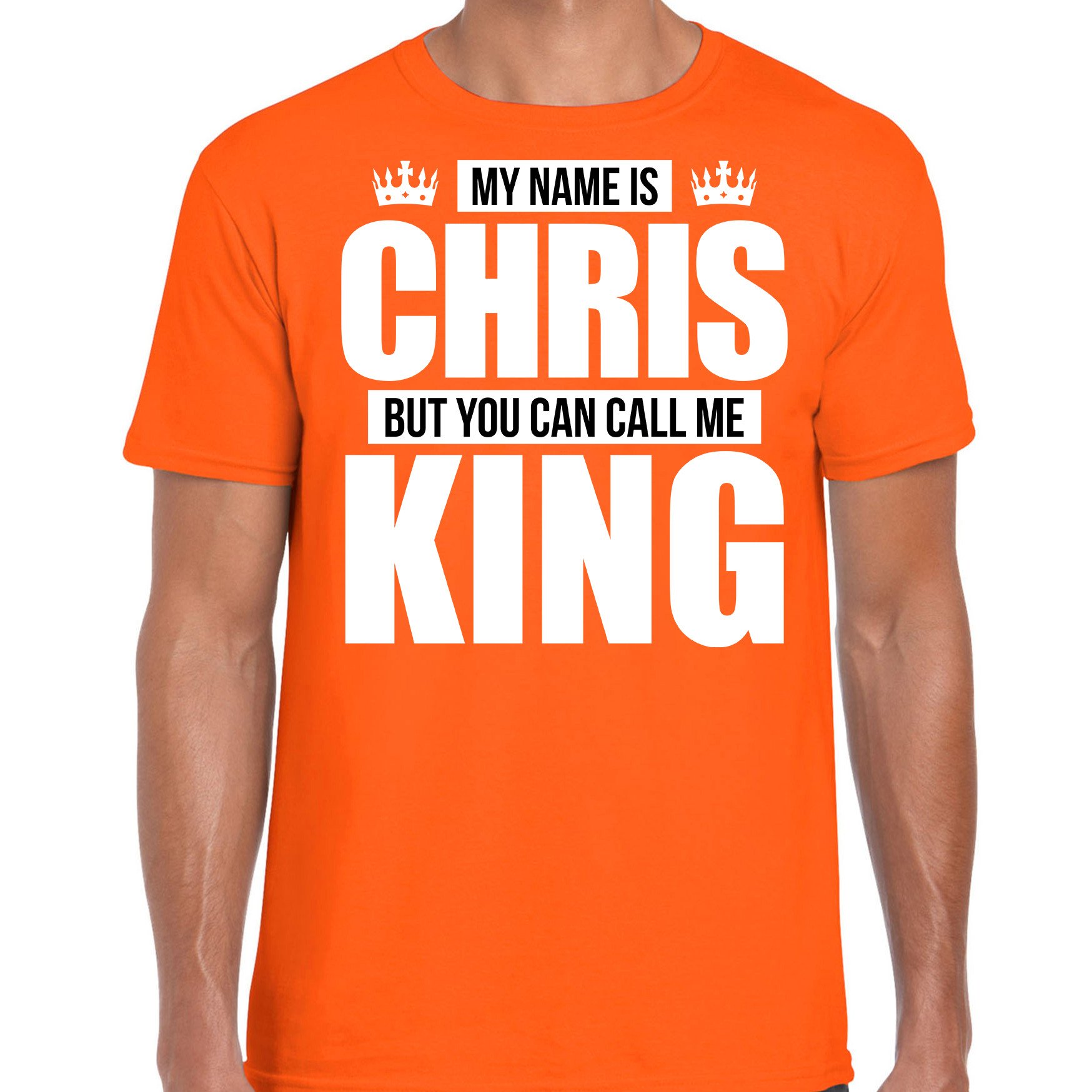 Naam My name is Chris but you can call me King shirt oranje cadeau shirt