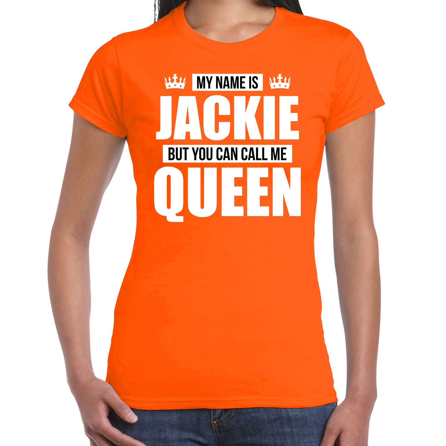 Naam My name is Jackie but you can call me Queen shirt oranje cadeau shirt dames