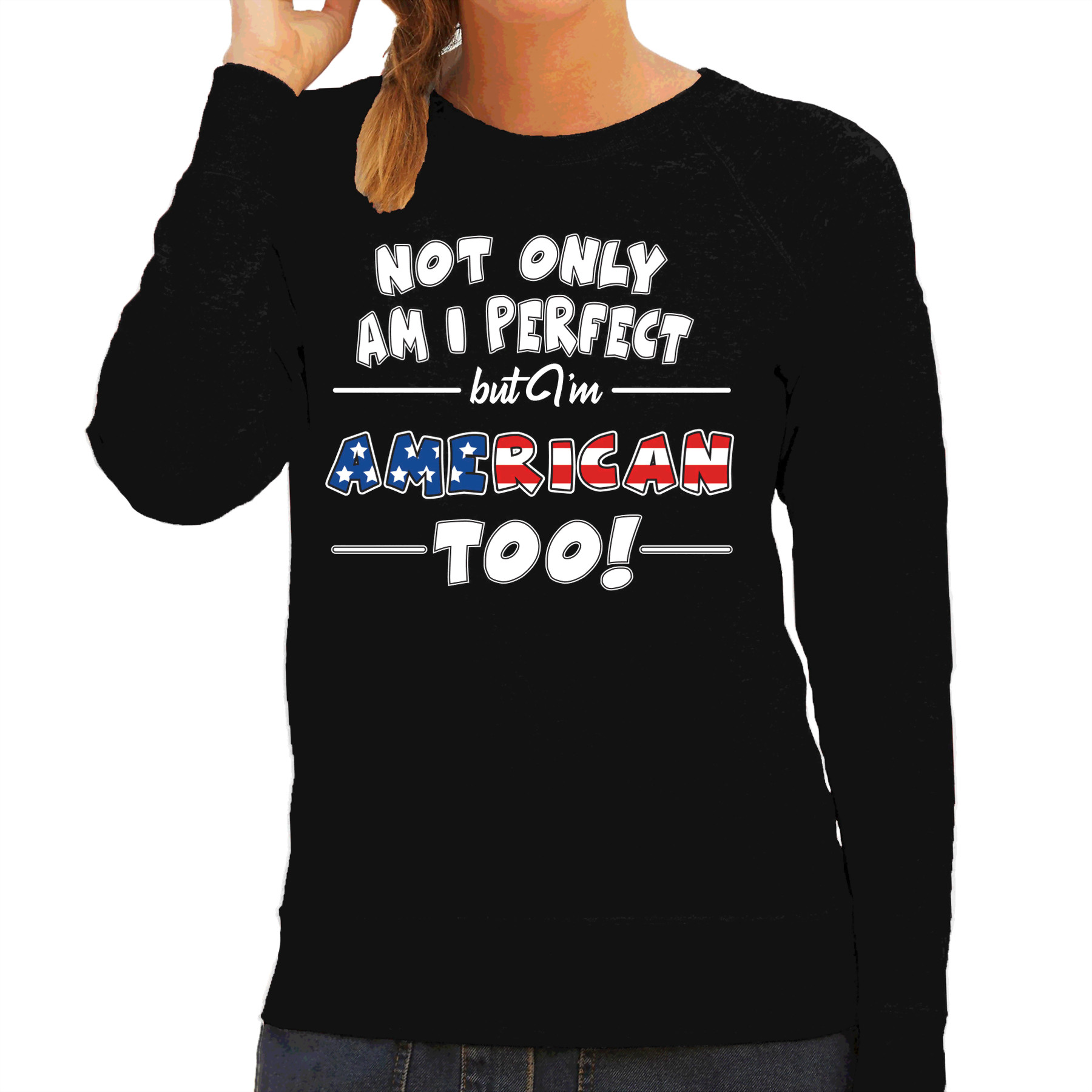Not only perfect but American-USA-Amerikaans too fun cadeau trui voor dames