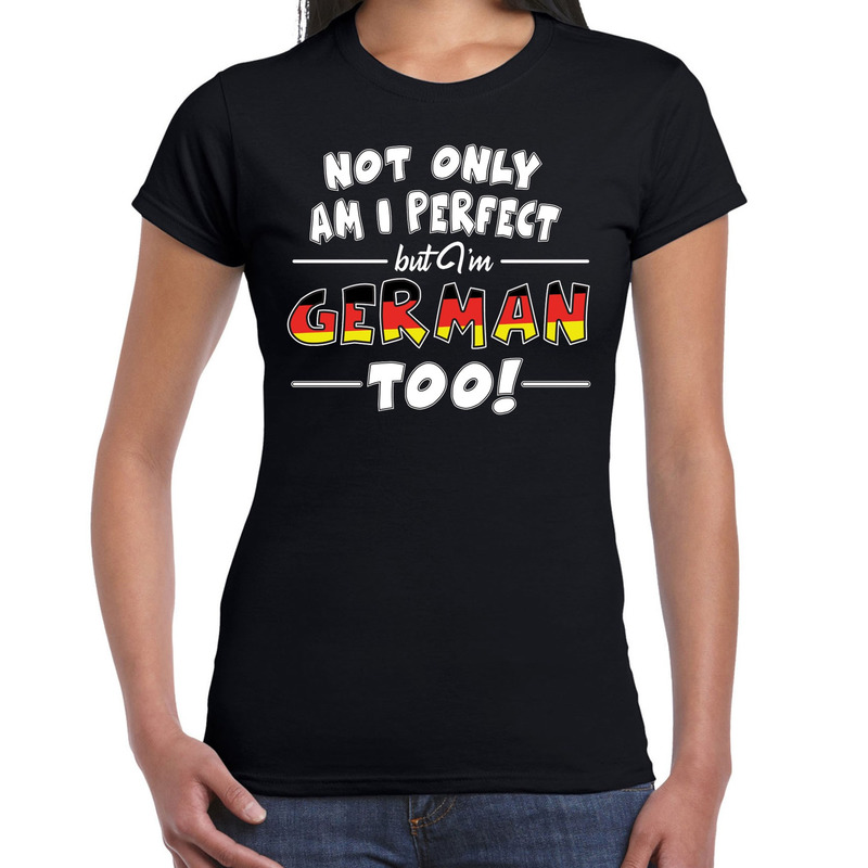 Not only perfect but German-Duitsland fun cadeau shirt zwart voor dames