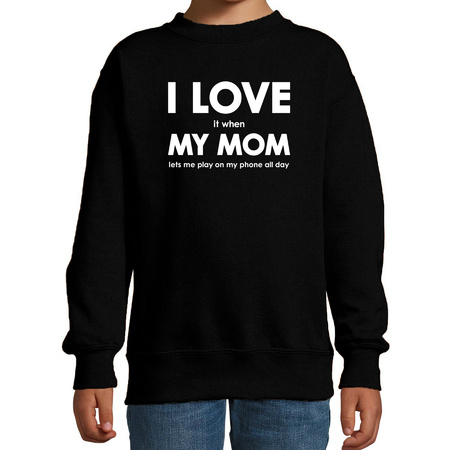 Cadeau sweater I love it when my mom lets me play on my phone all day zwart voor kinderen