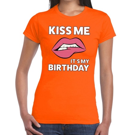 Kiss me it is my birthday oranje fun-t shirt voor dames