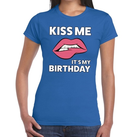 Kiss me it is my Birthdayblauw fun-t shirt voor dames