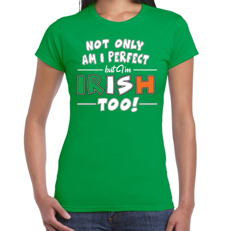 Not only perfect Irish  / St. Patricks Day t-shirt green women
